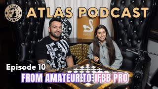 Atlas Podcast #10 |  Victoria Schmidt & James Ayotte | From Amateur to IFBB Pro