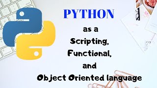 Python as a scripting language, object-oriented language, and functional language | Lecture - 7