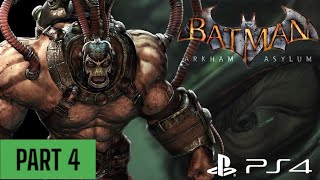 BATMAN RETURN TO ARKHAM (Arkham Asylum) PS4 PLAYTHROUGH WALKTHROUGH | PART 4 | BANE BOSS BATTLE