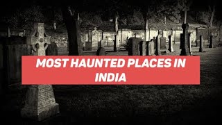 Top haunted Places in India. #haunted #placestovisit #india #horrorstories #cemetery #bhangarh_fort