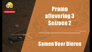 Promo aflevering 3, seizoen 2, Samen Voor Dieren