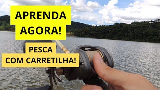 COMO PESCAR COM CARRETILHA!