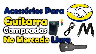 ACESSÓRIOS PARA GUITARRA E VIOLÃO DO MERCADO LIVRE