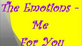 The Emotions - Me For You