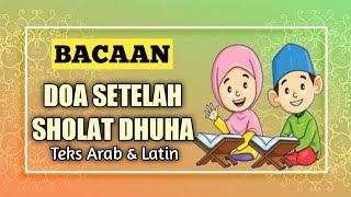 DOA SETELAH SHOLAT DHUHA LENGKAP