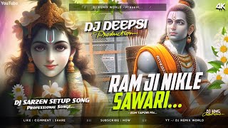 DJ SarZen Setup Song | Ram Ji Ki Nikle Sawari - / Edm Tapori Mix - DJ Deepsi 🔥🚩