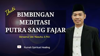 BIMBINGAN MEDITASI PUTRA SANG FAJAR