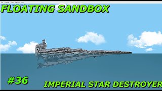 Floating Sandbox #36 | Imperial Star Destroyer, But the video is reversed