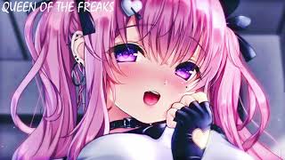 Nightcore - QUEEN OF THE FREAKS