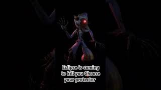 Eclipse is coming to kill you Choose your protector