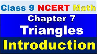 class 9 Math ch 7 Introduction|Triangles|Class 9 Math Chapter 7 intro|CBSE|NCERT|Mathematics|Intro