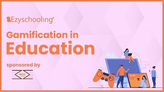 Gamification in Education | Ezyschooling