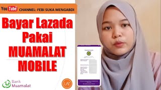 Cara Bayar Transaksi di Lazada Menggunakan Muamalat Mobile