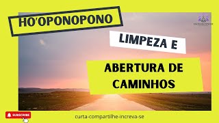 HO'OPONOPONO LIMPEZA E ABERTURA DE CAMINHOS #amor #limpezaenergetica #hooponopono