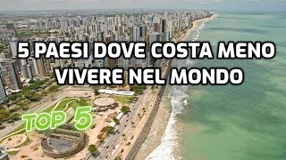 5 PAESI DOVE COSTA MENO VIVERE NEL MONDO