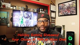 Holiday Gaming Giveaway! Your Choice of PS4 or Xbox One!