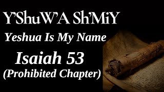 Janette's Code Presentation on the Prohibited Chapter, Isaiah 53, Yeshua is my name