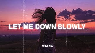 Let Me Down Slowly ♫ медленные версии популярных песен~песни, которые стоит послушать, когда грустно