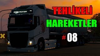 [#08 Tehlikeli Hareketler] "Euro Truck Simulator 2" "MP"