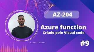 AZ-204 - Criação e Deploy do Azure function pelo Visual Studio Code