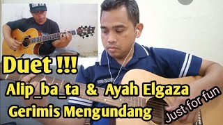 Kolaborasi !! Alip_ba_ta  &  Ayah  Elgaza | Fingerstyle Gerimis Mengundang | Just for fun