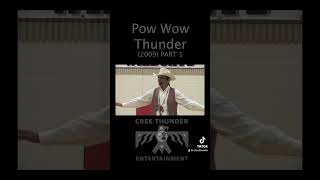 Pow Wow Thunder PART 1