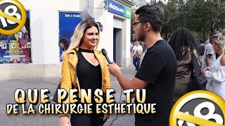 QUE PENSE-TU DE LA CHIRURGIE ESTHÉTIQUE !?🔞♀️ -Micro Trottoir