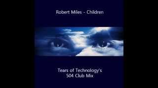 Robert Miles - Children (504 Club Mix)