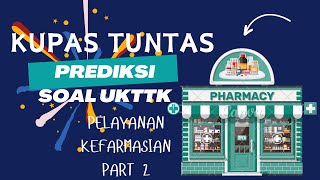 PEMBAHASAN SOAL UJI KOMPETENSI TTK   PELAYANAN KEFARMASIAN PART II