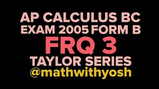 frq 3: taylor series & applications