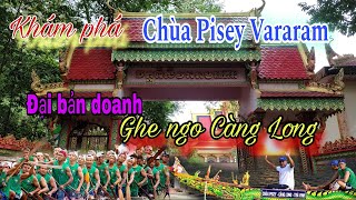 Khám phá đại bản doanh ghe ngo Càng Long - Chùa Pisey Vararam