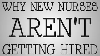 Graduate Nurses | Why New Nurses Aren't Getting Hired