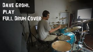 Dave Grohl - Play // Full Drum Cover