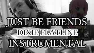 [Instrumental] Just Be Friends [Dixie Flatline] Band Cover