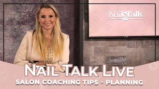 Salon Coaching Tips - planning (Nail Talk Live)