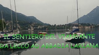 IL SENTIERO DEL VIANDANTE da lecco ad abbadia lariana