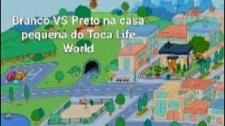 Branco VS Preto na casa pequena do Toca Life World