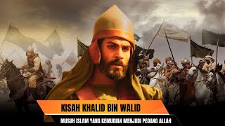 Khalid Bin Walid Pedang Allah Yang Terhunus