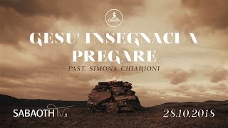 Domenica Gospel@ Firenze | Gesù insegnaci a pregare  -  Past. Simona Chiarioni | 28.10.2018