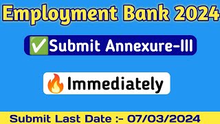 Employment Bank New Update✅ Submit Annexure-III 🔥Immediately @syedjsmfamily