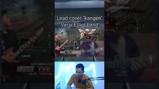 Lead cover "kangen" versi Elliot band #reaction #lucu #shorts