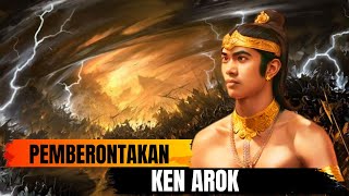 Pemberontakan Ken Arok Dan Awal Berdirinya Kerajaan Singasari