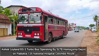 Ashok Leyland BS-3 Turbo Bus Operating By SLTB Homagama Depot on Padukka 125 National Hospital Route