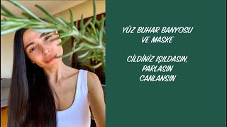 YÜZ BUHAR BANYOSU / Cildiniz parlasın, ışıldasın, canlansın