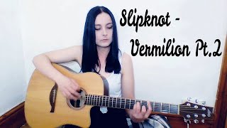 Slipknot - Vermilion Pt.2 (Cover)