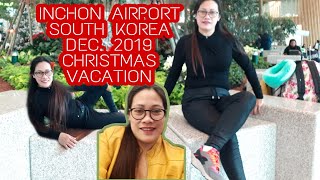 Christmas vacation 2019,stop over at INCHON AIRPORT,SOUTH KOREA