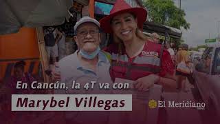 En Cancún, la 4T va con Marybel Villegas