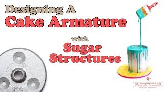 How to Design a Custom Cake Armature using Sugar Structures