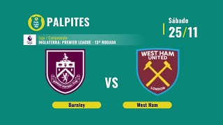 Palpites Burnley x West Ham: 13ª rodada da Premier League - 25/11/2023