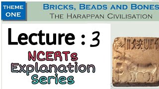 Lecture - 3 | NCERTs Explanation Series | Ancient History of India | 12th Class : Theme 1